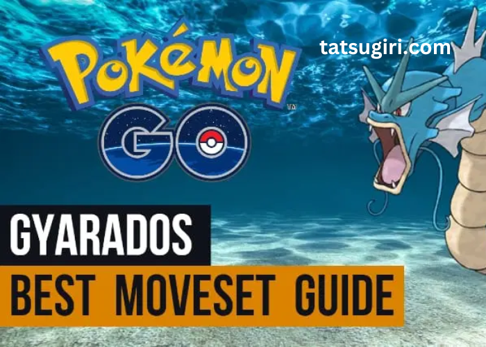 Best Gyarados Moveset Pokémon Go